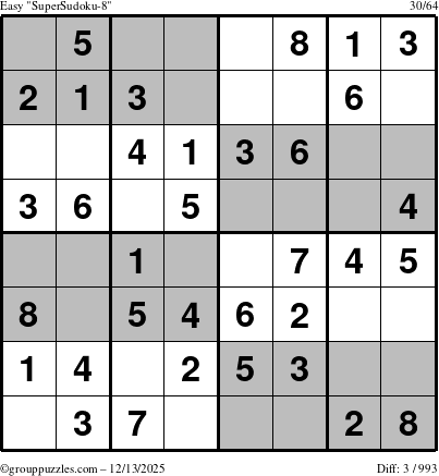 The grouppuzzles.com Easy SuperSudoku-8 puzzle for Saturday December 13, 2025